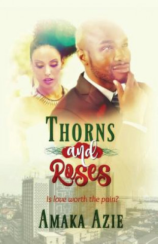 Kniha Thorns and Roses Amaka Azie