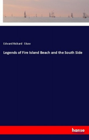 Carte Legends of Fire Island Beach and the South Side Edward Richard Shaw