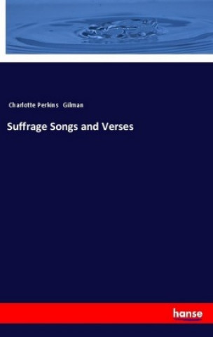 Buch Suffrage Songs and Verses Charlotte Perkins Gilman