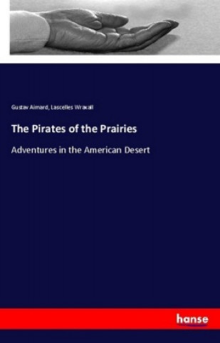 Kniha The Pirates of the Prairies Gustav Aimard