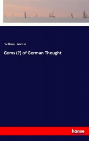 Buch Gems (?) of German Thought William Archer