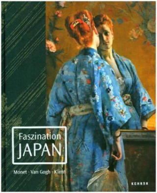 Kniha Faszination Japan: Monet. Van Gogh. Klimt Evelyn Benesch