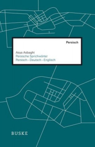 Kniha Persische Sprichwörter und Redewendungen Asya Asbaghi