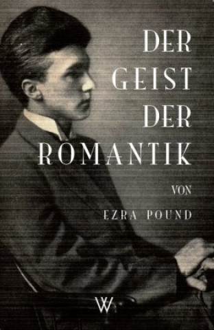 Książka Der Geist der Romantik Ezra Pound