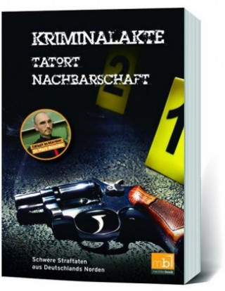 Buch Kriminalakte - Tatort Nachbarschaft Nordkurier Mediengruppe GmbH & Co KG