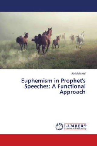 Buch Euphemism in Prophet's Speeches: A Functional Approach Abdullah Atef