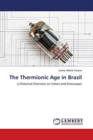 Knjiga Thermionic Age in Brazil Carlos Alberto Fazano