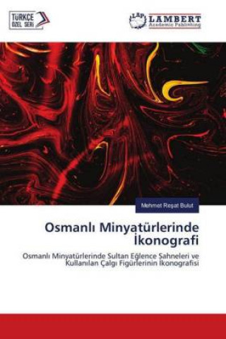 Könyv Osmanli Minyatürlerinde Ikonografi Mehmet Resat Bulut