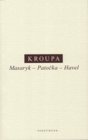 Book Masaryk - Patočka - Havel Daniel Kroupa