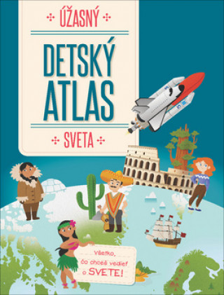 Book Úžasný detský atlas sveta 
