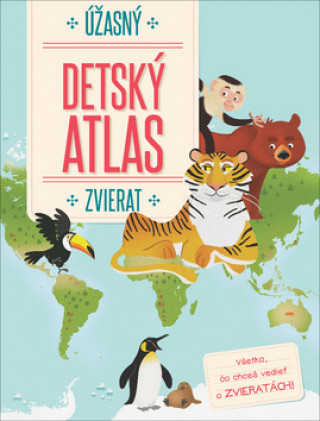 Książka Úžasný detský atlas zvierat 