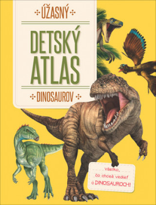 Книга Úžasný detský atlas dinosaurov 