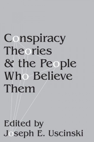 Book Conspiracy Theories and the People Who Believe Them Uscinski