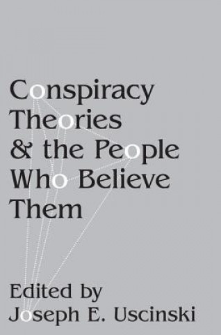 Book Conspiracy Theories and the People Who Believe Them Uscinski