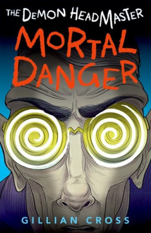Carte Demon Headmaster: Mortal Danger Gillian Cross