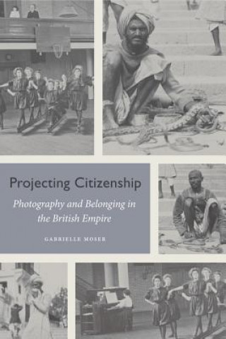 Carte Projecting Citizenship Gabrielle Moser