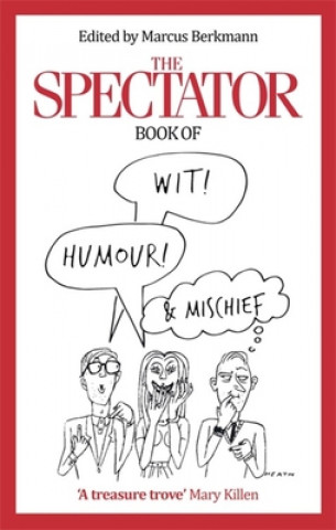 Kniha Spectator Book of Wit, Humour and Mischief Marcus Berkmann