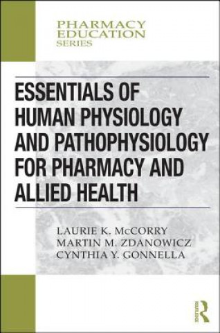 Książka Essentials of Human Physiology and Pathophysiology for Pharmacy and Allied Health Laurie K (Bunker Hill Community College Boston Massachusetts USA) McCorry