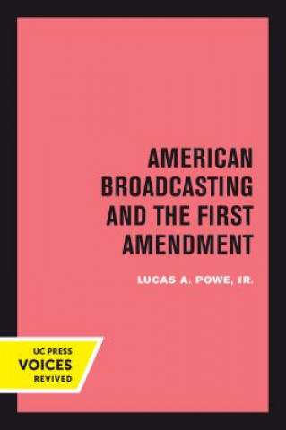 Könyv American Broadcasting and the First Amendment Lucas A. Powe