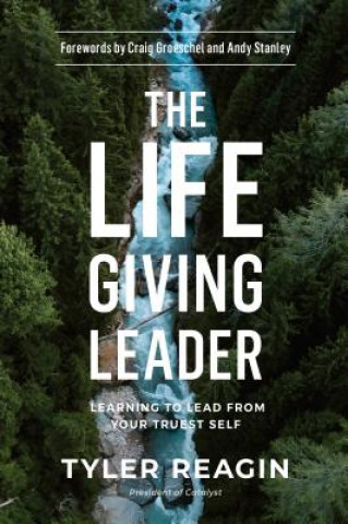 Kniha Life-Giving Leader: Learning to Lead from your Truest Self Tyler Reagin