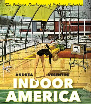 Könyv Indoor America Andrea Vesentini
