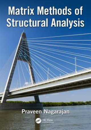 Carte Matrix Methods of Structural Analysis NAGARAJAN