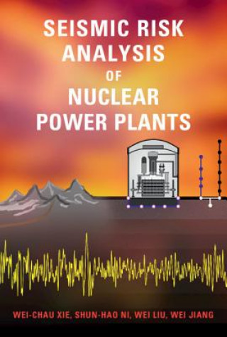 Kniha Seismic Risk Analysis of Nuclear Power Plants XIE  WEI-CHAU