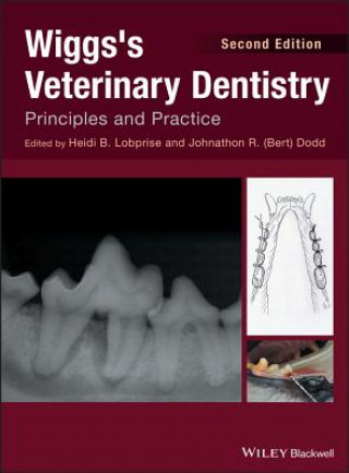 Kniha Wiggs's Veterinary Dentistry - Principles and Practice Heidi B. Lobprise