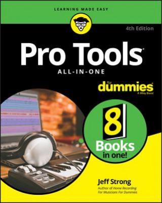 Carte Pro Tools All-in-One For Dummies, 4th Edition JEFF STRONG