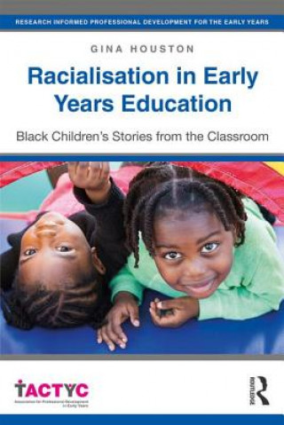 Könyv Racialisation in Early Years Education Gina Houston