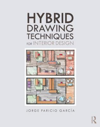 Книга Hybrid Drawing Techniques for Interior Design Jorge Paricio Garcia