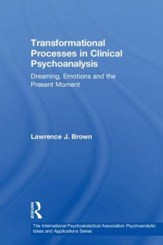 Kniha Transformational Processes in Clinical Psychoanalysis Brown
