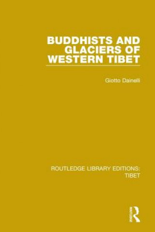 Книга Buddhists and Glaciers of Western Tibet Giotto Dainelli