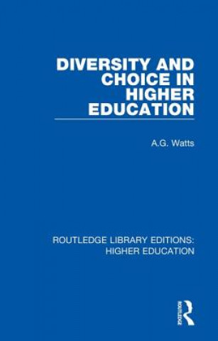 Kniha Diversity and Choice in Higher Education A.G. Watts