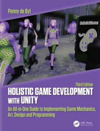 Carte Holistic Game Development with Unity de Byl