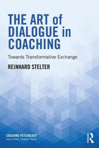 Kniha Art of Dialogue in Coaching Reinhard Stelter