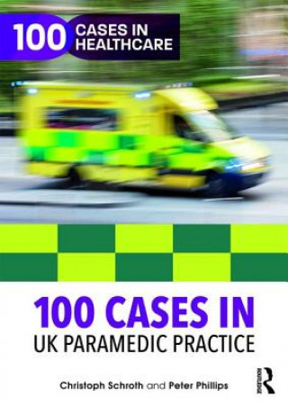 Kniha 100 Cases in UK Paramedic Practice Christoph Schroth