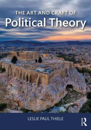 Kniha Art and Craft of Political Theory Thiele