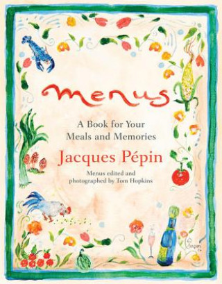 Knjiga Menus: A Book for Your Meals and Memories JACQUES PEPIN