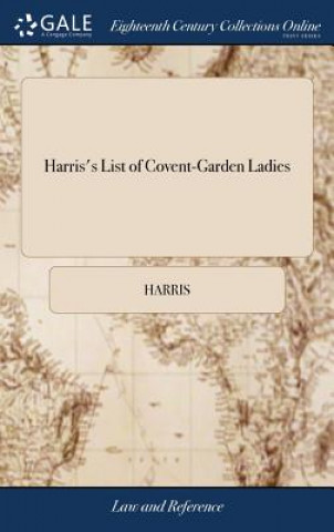 Carte Harris's List of Covent-Garden Ladies Harris