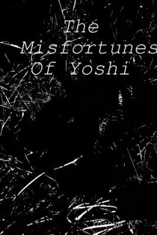 Knjiga Misfortunes Of Yoshi YOSHUA K