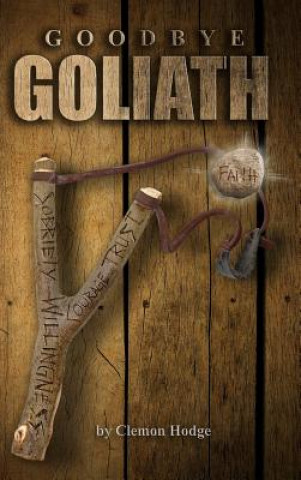 Livre Goodbye Goliath, One Man's Journey to Sobriety CLEMON HODGE