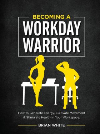 Könyv Becoming A Workday Warrior BRIAN WHITE