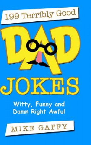 Könyv 199 Terribly Good Dad Jokes MIKE GAFFY