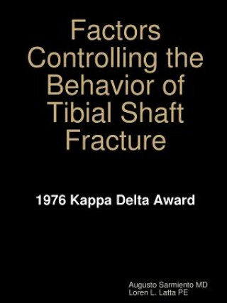 Buch Factors Controlling the Behavior of Tibial Shaft Fracture AUGUSTO SARMIENTO