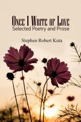 Buch Once I Write of Love Stephen Robert Kuta