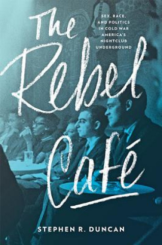 Knjiga Rebel Cafe Stephen R. (Bronx Community College--City University of New York) Duncan
