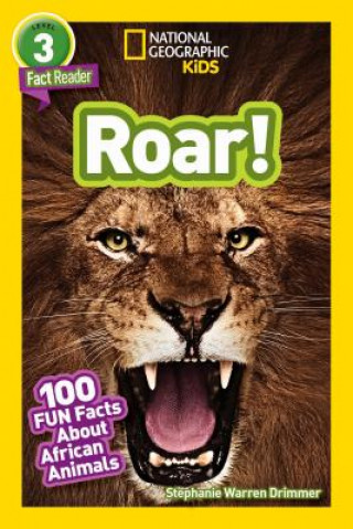 Könyv National Geographic Kids Readers: Roar! 100 Fun Facts About African Animals Stephanie Warren Drimmer