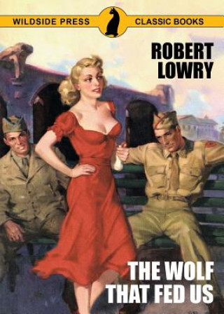 Kniha Wolf That Fed Us ROBERT LOWRY