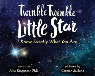 Kniha Twinkle Twinkle Little Star, I Know Exactly What You Are JULIA KREGENOW